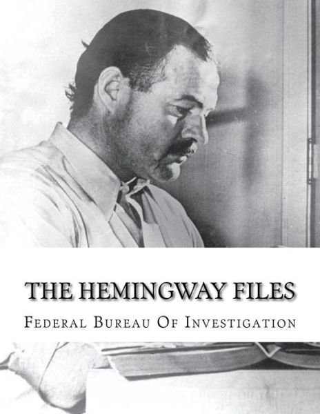 Cover for Federal Bureau of Investigation · The Hemingway Files (Volume 1) (Paperback Book) (2012)