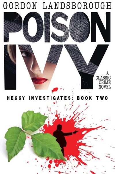 Cover for Gordon Landsborough · Poison Ivy: a Classic Crime Novel: Heggy Investigates, Book Two (Paperback Book) (2013)