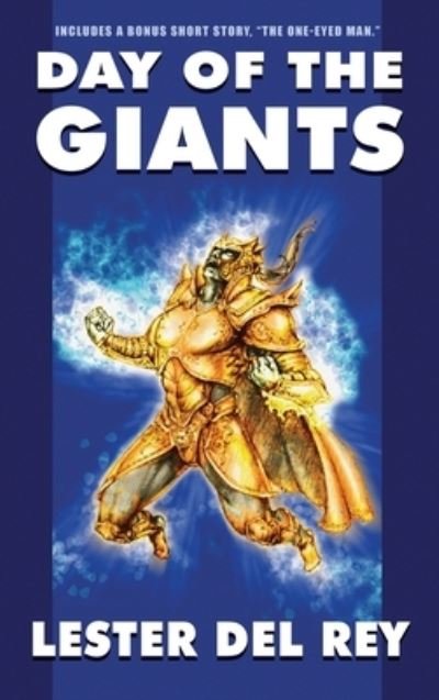 Day of the Giants - Lester del Rey - Books - Wildside Press, LLC - 9781479472574 - May 9, 2022