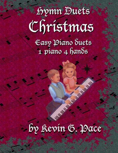 Cover for Kevin G Pace · Hymn Duets - Christmas: One Piano, Four Hands (Pocketbok) (2012)