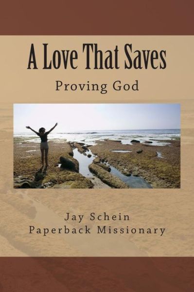 Cover for Jay Schein · A Love That Saves (Paperback Book) [Lrg edition] (2013)