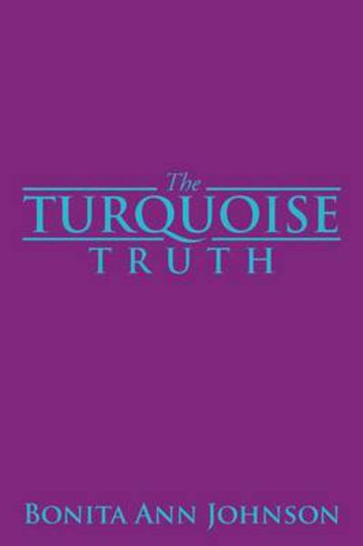 Cover for Bonita Ann Johnson · The Turquoise Truth (Paperback Book) (2013)