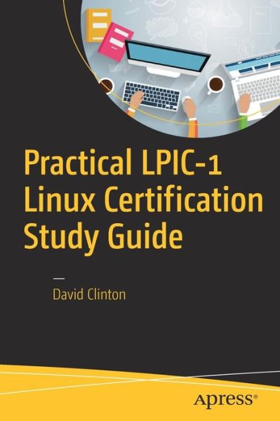 Cover for David Clinton · Practical LPIC-1 Linux Certification Study Guide (Paperback Book) [1st edition] (2016)