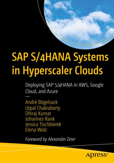 Cover for Andre Bogelsack · SAP S/4HANA Systems in Hyperscaler Clouds: Deploying SAP S/4HANA in AWS, Google Cloud, and Azure (Paperback Book) [1st edition] (2022)