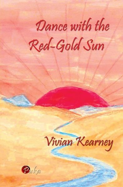 Cover for Vivian Kearney · Dance with the Red-gold Sun (Paperback Book) (2013)