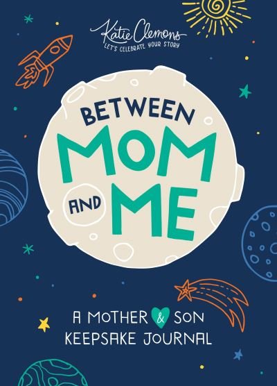 Cover for Katie Clemons · Between Mom and Me: A Mother and Son Keepsake Journal (Paperback Book) (2019)