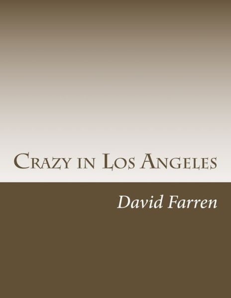 Cover for David Farren · Crazy in Los Angeles: Three Stories by David Farren (Paperback Book) (2013)