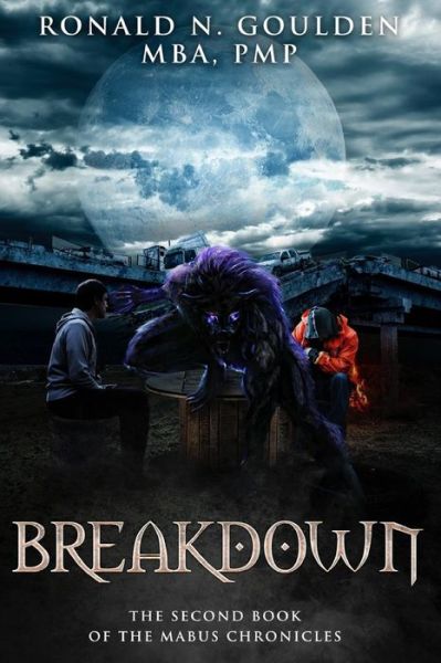 Breakdown - Ronald N Goulden - Kirjat - Createspace - 9781496129574 - sunnuntai 2. maaliskuuta 2014