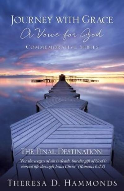Cover for Theresa D Hammonds · Journey with Grace A Voice for God Commemorative Series (Paperback Book) (2017)