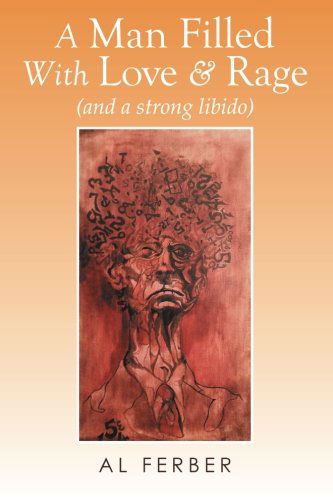 Cover for Al Ferber · A Man Filled with Love &amp; Rage (Paperback Book) (2014)
