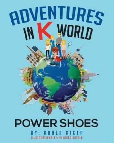 Cover for Kahla Kiker · Adventures in K World Power Shoes (Paperback Book) (2014)
