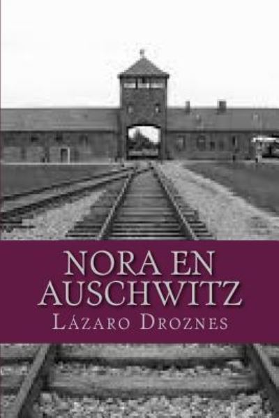 Cover for Lazaro Droznes · Nora en Auschwitz (Paperback Book) (2013)