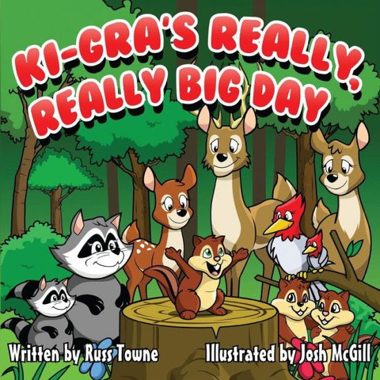 Ki-gra's Really, Really Big Day! - Russ Towne - Książki - Createspace - 9781501069574 - 15 października 2014