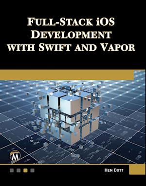 Cover for Hem Dutt · Full-Stack IOS Development with Swift and Vapor (Book) (2024)