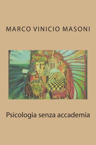 Cover for Marco Vinicio Masoni · Psicologia Senza Accademia (Paperback Book) (2014)