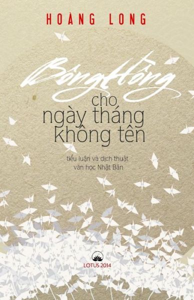 Cover for Long Hoang · Bong Hong Cho Ngay Thang Khong Ten: Tieu Luan Va Dich Thuat Van Hoc Nhat Ban (Taschenbuch) (2014)