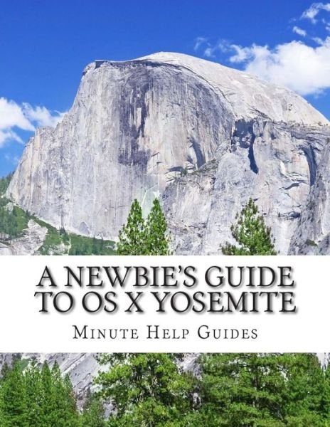 Cover for Minute Help Guides · A Newbie's Guide to Os X Yosemite: Switching Seamlessly from Windows to Mac (Taschenbuch) (2014)