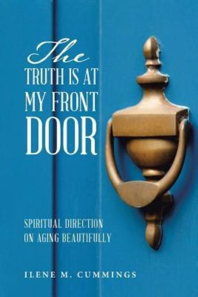 Cover for Ilene  M. Cummings · The Truth Is at My Front Door (Pocketbok) (2016)