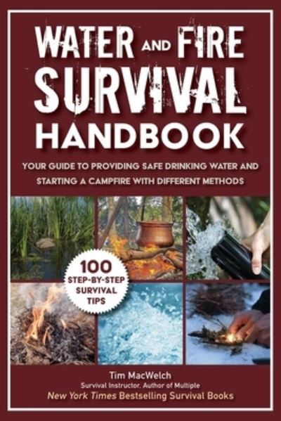 Cover for Timothy MacWelch · Water and Fire Survival Handbook: Your Guide to Providing Safe Drinking Water and Starting a Campfire With Different Methods (Paperback Book) (2022)