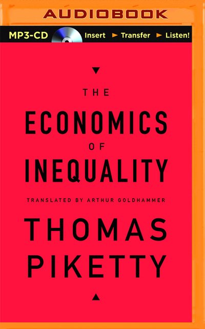 Economics of Inequality, The - Thomas Piketty - Hörbuch - Audible Studios on Brilliance Audio - 9781511336574 - 6. Oktober 2015