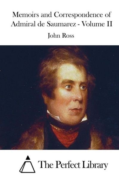 Cover for John Ross · Memoirs and Correspondence of Admiral De Saumarez - Volume II (Taschenbuch) (2015)