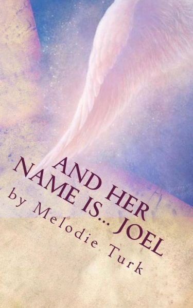 Cover for By Melodie Turk · And Her Name Is... Joel (Paperback Book) (2015)