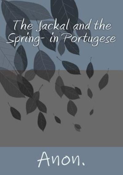 Cover for Anon · The Jackal and the Spring- in Portugese (Paperback Book) (2016)