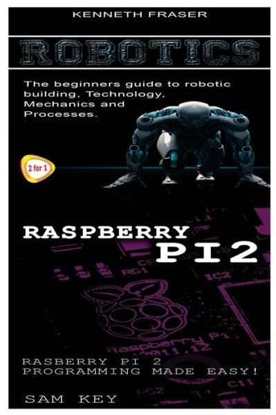 Robotics & Raspberry Pi 2 - Solis Tech - Livros - Createspace Independent Publishing Platf - 9781523865574 - 3 de fevereiro de 2016