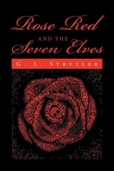 Cover for G L Strytler · Rose Red And The Seven Elves (Pocketbok) (2016)