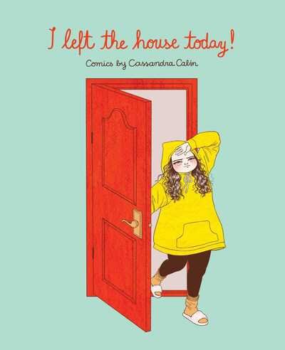 I Left the House Today!: Comics by Cassandra Calin - Cassandra Calin - Bøker - Andrews McMeel Publishing - 9781524855574 - 9. juli 2020