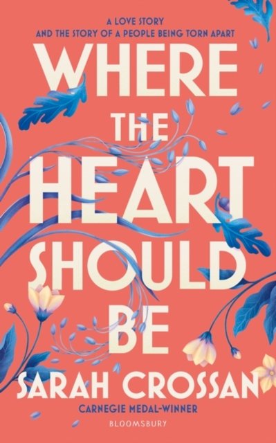 Where the Heart Should Be: The Times Children's Book of the Week - Sarah Crossan - Bücher - Bloomsbury Publishing PLC - 9781526666574 - 13. Februar 2025