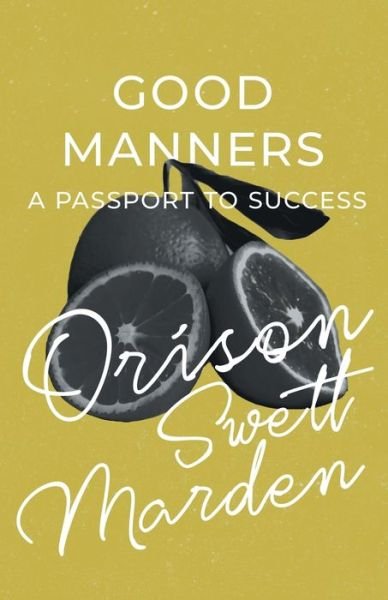 Cover for Orison Swett Marden · Good Manners - A Passport to Success (Paperback Book) (2020)