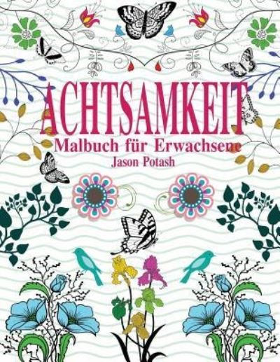 Cover for Jason Potash · Achtsamkeit Malbuch For Erwachsene (Paperback Book) (2016)