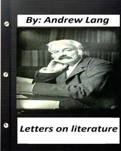 Cover for Andrew Lang · Letters on literature.By Andrew Lang (Paperback Book) (2016)