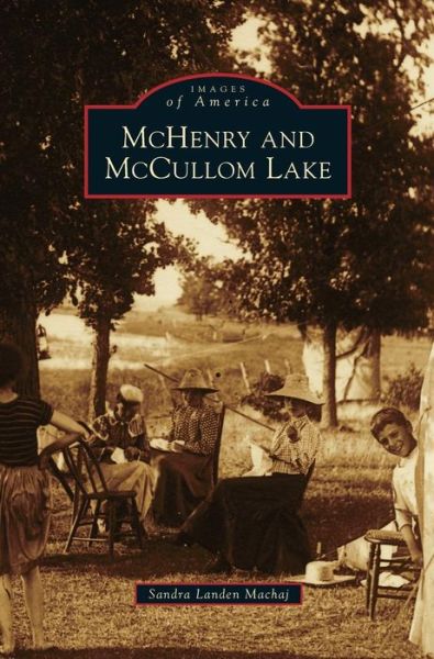 Sandra Landen Machaj · McHenry and McCullom Lake (Hardcover Book) (2007)