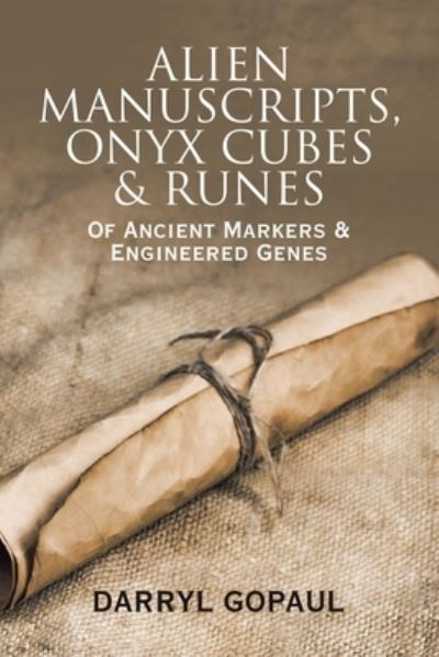 Cover for Darryl Gopaul · Alien Manuscripts, Onyx Cubes &amp; Runes (Paperback Book) (2019)