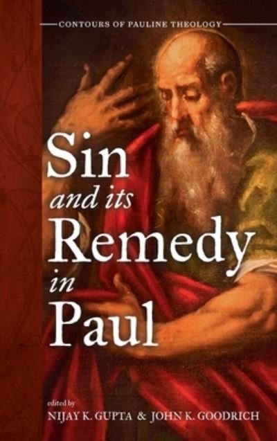 Cover for Nijay K. Gupta · Sin and Its Remedy in Paul - Contours of Pauline Theology (Gebundenes Buch) (2020)