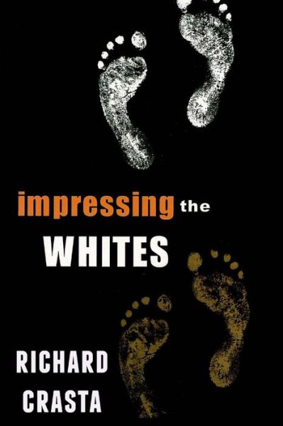 Cover for Richard Crasta · Impressing the Whites (Paperback Book) (2016)