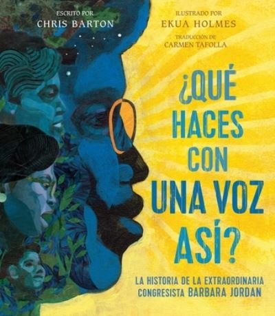 Cover for Chris Barton · Que haces con una voz asi? (What Do You Do with a Voice Like That?): La historia de la extraordinaria congresista Barbara Jordan (Paperback Book) (2021)