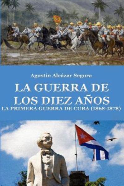 Cover for Agustin Alcazar Segura · La Guerra de los Diez Anos (Paperback Book) (2016)