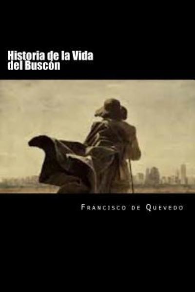 Cover for Francisco de Quevedo · Historia de la Vida del Buscon (Paperback Book) [Spanish, Special edition] (2016)