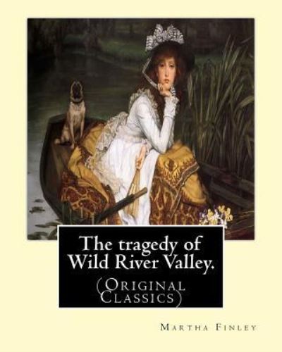 Cover for Martha Finley · The tragedy of Wild River Valley. By (Paperback Book) (2016)