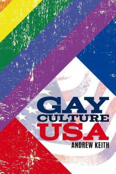 Cover for Andrew Keith · Gay Culture USA (Paperback Book) (2016)