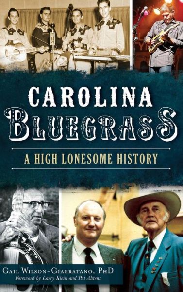 Carolina Bluegrass - Gail Wilson-Giarratano - Bøker - History Press Library Editions - 9781540202574 - 2. november 2015