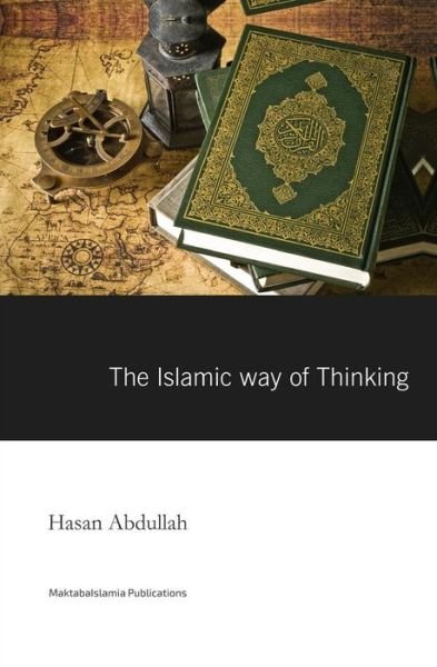 Cover for Hasan Abdullah · The Islamic Way of thinking (Taschenbuch) (2015)