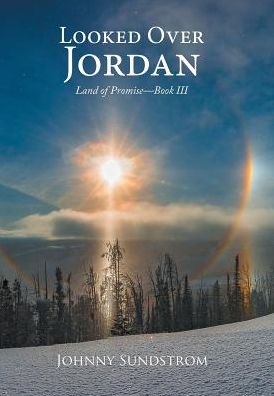 Cover for Johnny Sundstrom · Looked Over Jordan (Hardcover Book) (2017)