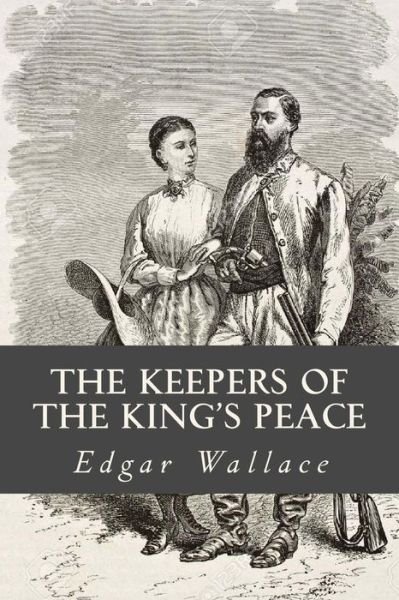 Cover for Edgar Wallace · The Keepers of the Kings Peace (Paperback Book) (2017)