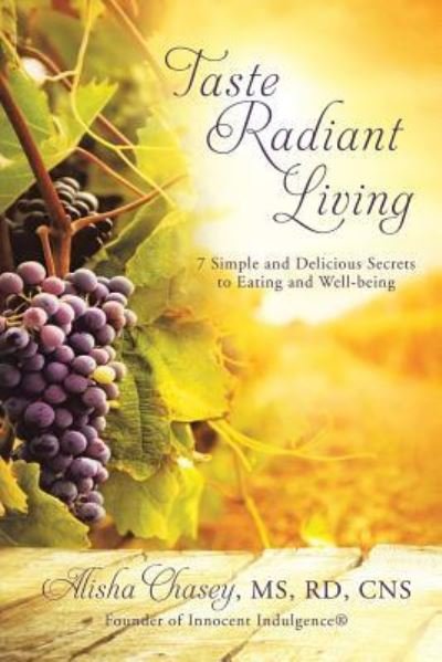 Cover for MS Alisha Chasey Rd Cns · Taste Radiant Living (Paperback Book) (2017)