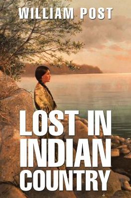 Cover for William Post · Lost in Indian Country (Taschenbuch) (2017)