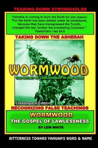 Wormwood - Lew White - Bøger - Createspace Independent Publishing Platf - 9781548628574 - 4. juli 2017